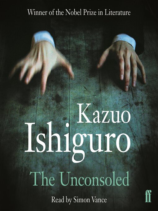 Title details for The Unconsoled by Kazuo Ishiguro - Available